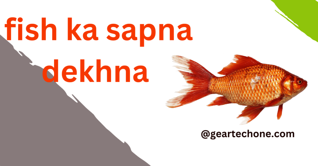 fish ka sapna dekhna